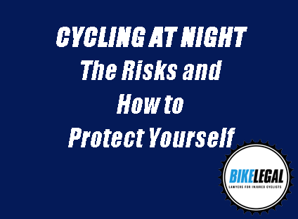 Cycling at Night: The Risks and How to Protect Yourself Cycling At Night Bike Legal